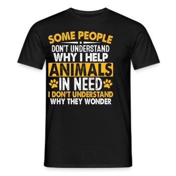Warum ich Tieren in Not helfe Pflegeheim Tierheim - Männer T-Shirt - Schwarz - Vorne - AI Model Male 178 light (178cm)
