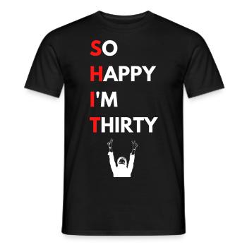 So Happy I'm Thirty - Männer T-Shirt - Schwarz - Vorne - AI Model Male 178 light (178cm)