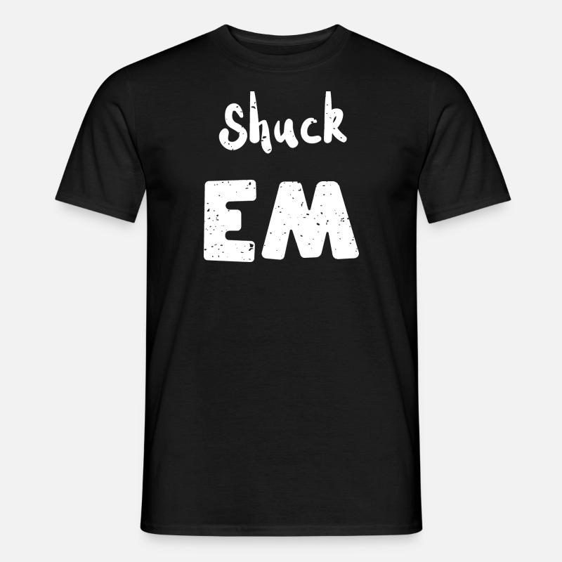 Shuck Em - Shellfish - Männer T-Shirt - Schwarz