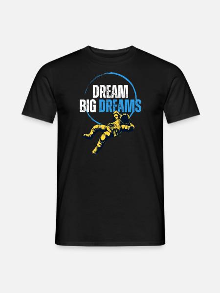 Dream big dreams Design - Männer T-Shirt - Schwarz