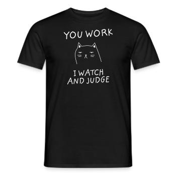 You Work I Watch And Judge - Cat Job Office - Men's T-Shirt - black - Front - AI Model Male 178 light (178cm)
