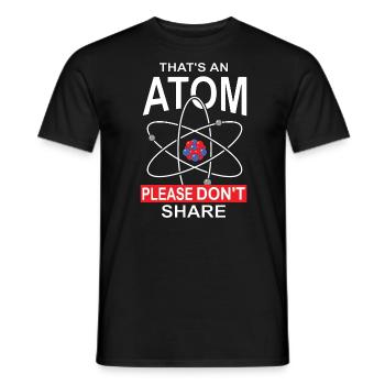 This Is An Atom Please Do Not Share, Gift - Men's T-Shirt - black - Front - AI Model Male 178 light (178cm)
