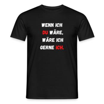 Wenn ich du wäre - Männer T-Shirt - Schwarz - Vorne - AI Model Male 178 light (178cm)