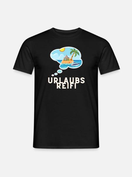 URLAUBSREIF! - Männer T-Shirt - Schwarz