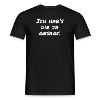 Ich hab's dir ja gesagt. - Männer T-Shirt - Schwarz - Vorne - AI Model Male 178 light (178cm)
