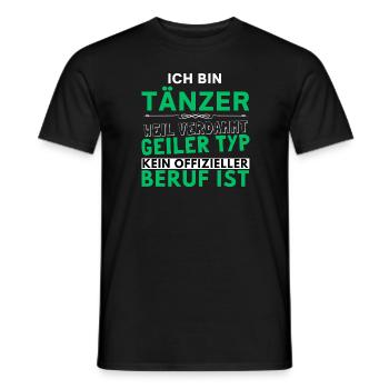 Verdammt geiler Typ - Tänzer Edition - Männer T-Shirt - Schwarz - Vorne - AI Model Male 178 light (178cm)