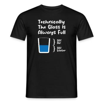 Technically The Glass Is Always Full - Men's T-Shirt - black - Front - AI Model Male 178 light (178cm)
