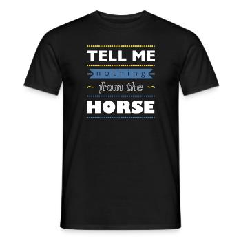 Denglish tell me nothing from the horse - Männer T-Shirt - Schwarz - Vorne - AI Model Male 178 light (178cm)