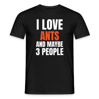 I Love Ants And Maybe 3 People Funny - Men's T-Shirt - black - Front - AI Model Male 178 light (178cm)