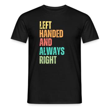 Left Handed And Always Right - Men's T-Shirt - black - Front - AI Model Male 178 light (178cm)