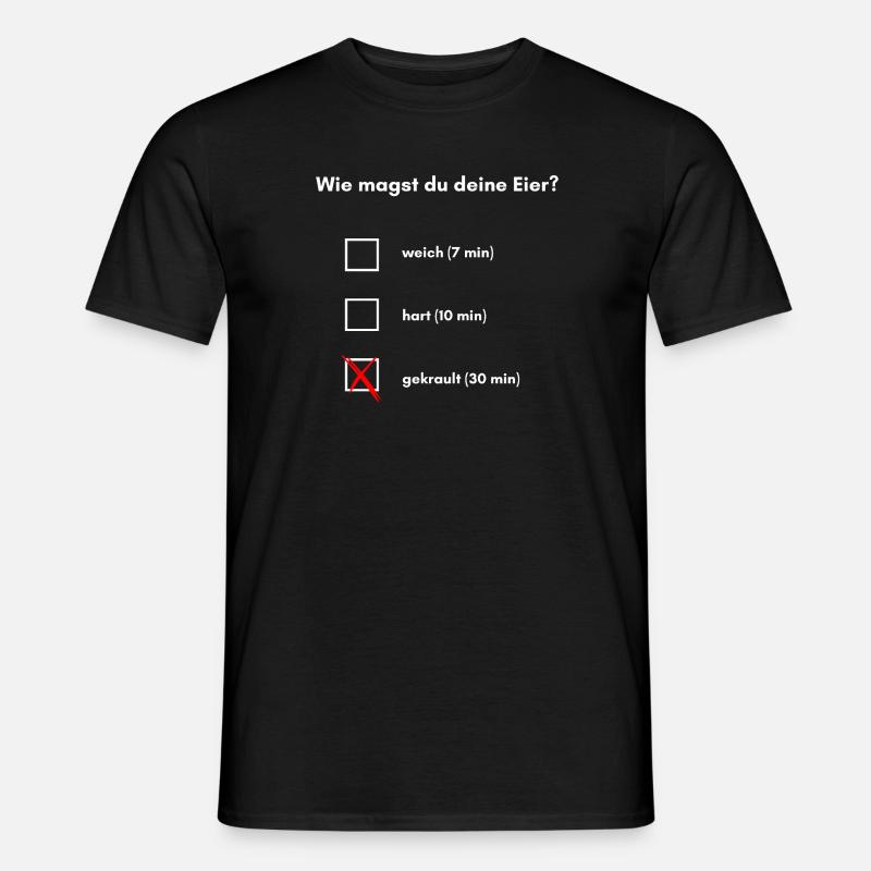 Wie magst du deine Eier? - Männer T-Shirt - Schwarz