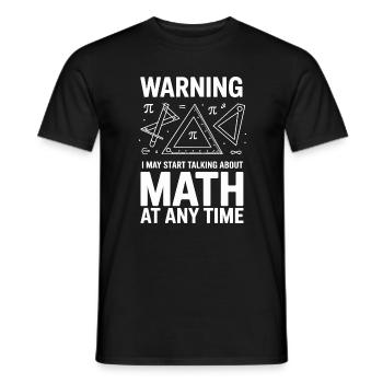 Warning I May Start Talking About Math At Any - Men's T-Shirt - black - Front - AI Model Male 178 light (178cm)