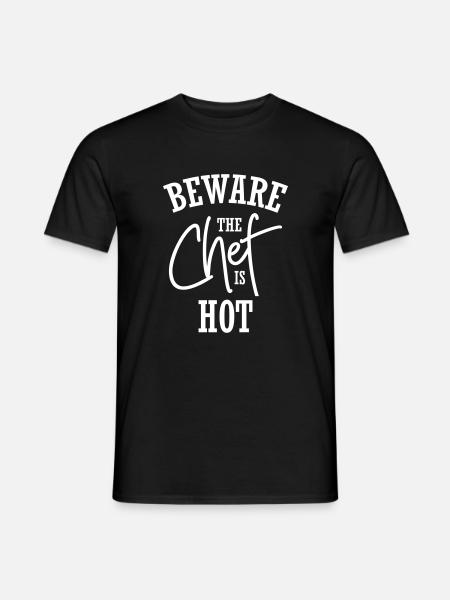Beware the Chef is Hot - Men's T-Shirt - black