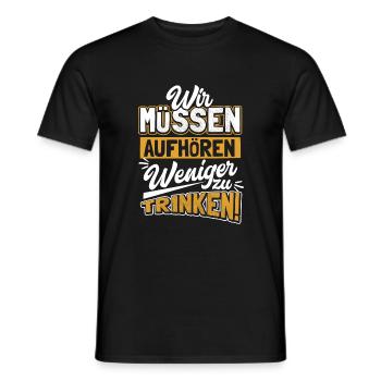 Wir müssen aufhören weniger zu trinken ! Alkohol - Männer T-Shirt - Schwarz - Vorne - AI Model Male 178 light (178cm)