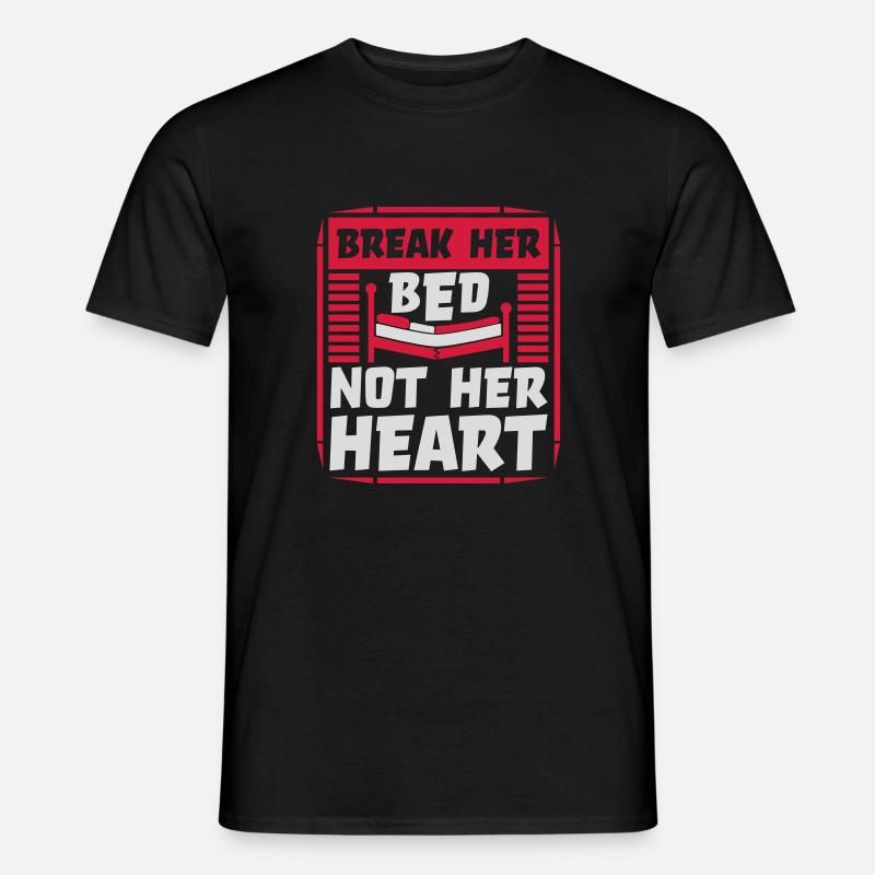 break her bed Zitat - Männer T-Shirt - Schwarz