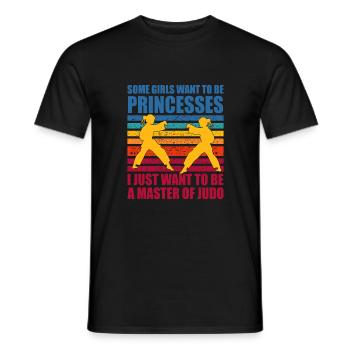 Some Girls want to be princesses I just want to be - Men's T-Shirt - black - Front - AI Model Male 178 light (178cm)