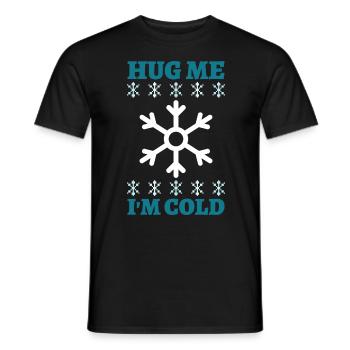 hug me i cold embrasse moi je suis froid neige - T-shirt homme - noir - Devant - AI Model Male 178 light (178cm)
