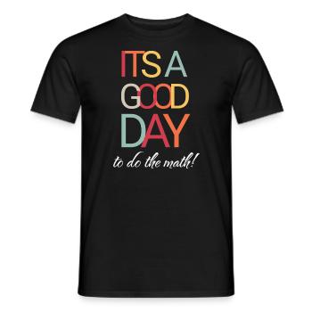 It's a good day to have a good day - Men's T-Shirt - black - Front - AI Model Male 178 light (178cm)