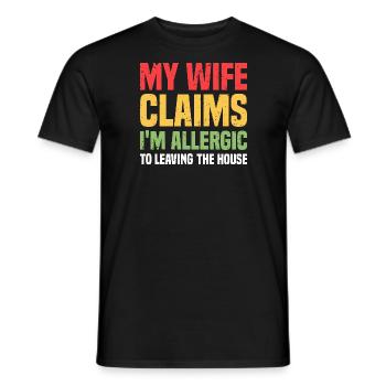 Wife Claims I'm Allergic to Leaving the House - Men's T-Shirt - black - Front - AI Model Male 178 light (178cm)