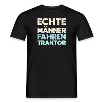 Echte Männer Fahren Traktor - Männer T-Shirt - Schwarz - Vorne - AI Model Male 178 light (178cm)