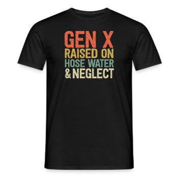 Funny Gen X Retro Raised On Hose Water Neglect - Men's T-Shirt - black - Front - AI Model Male 178 light (178cm)