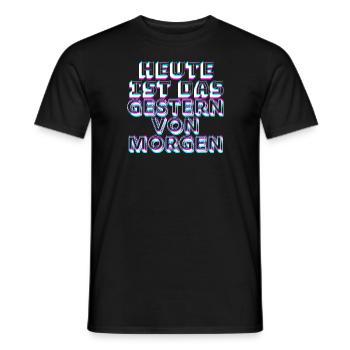 Heute ist das Gestern von Morgen – Lebe im Moment! - Männer T-Shirt - Schwarz - Vorne - AI Model Male 178 light (178cm)
