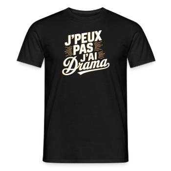 J'peux pas, j'ai drama - T-shirt homme - noir - Devant - AI Model Male 178 light (178cm)