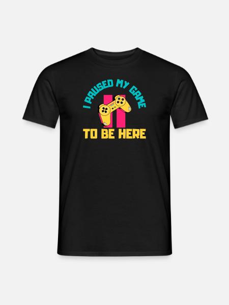 Ich habe mein Spiel unterbrochen, um hier zu sein - Männer T-Shirt - Schwarz