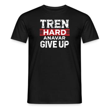 Tren Hard, Anavar Give Up - Männer T-Shirt - Schwarz - Vorne - AI Model Male 178 light (178cm)