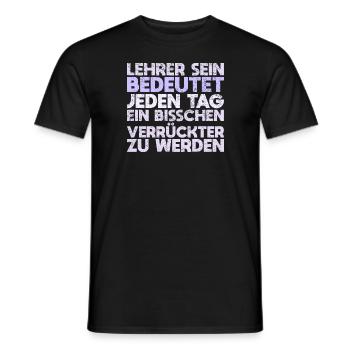 Lehrer Sein Bedeutet, Jeden Tag Ein Bisschen... - Männer T-Shirt - Schwarz - Vorne - AI Model Male 178 light (178cm)