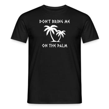 DONT BRING ME ON THE PALM WS - Männer T-Shirt - Schwarz - Vorne - AI Model Male 178 light (178cm)