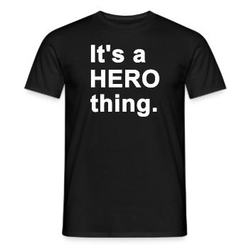 It's a Hero Thing - White Text. - Men's T-Shirt - black - Front - AI Model Male 178 light (178cm)