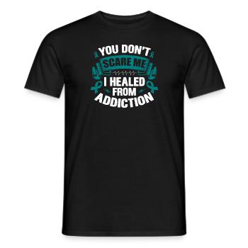 You Don't Scare Me I Healed From Addiction - Men's T-Shirt - black - Front - AI Model Male 178 light (178cm)