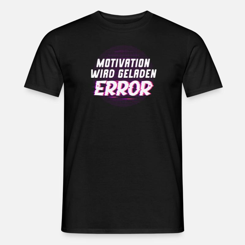 Motivation wird geladen Error - Männer T-Shirt - Schwarz