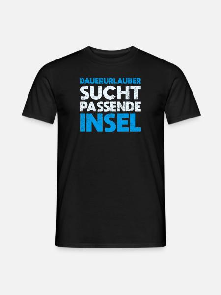 Dauerurlauber Sucht Passende Insel - Männer T-Shirt - Schwarz