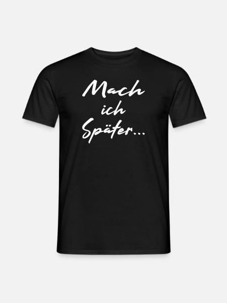 Mach ich später - Vector - Männer T-Shirt - Schwarz