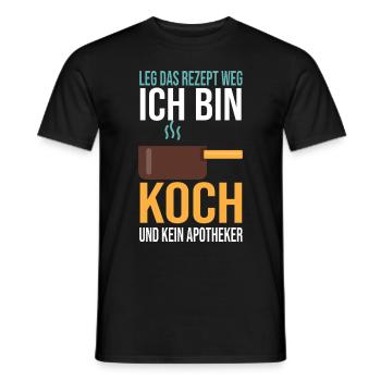 Leg das Rezept weg Ich bin Koch und kein Apotheker - Männer T-Shirt - Schwarz - Vorne - AI Model Male 178 light (178cm)