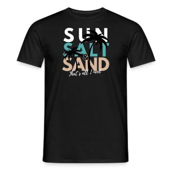 Summer, Salt & Sand - That's all I need - Men's T-Shirt - black - Front - AI Model Male 178 light (178cm)