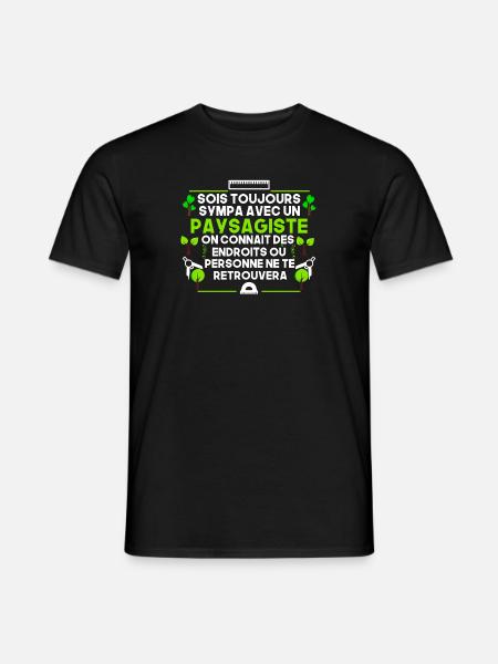 Sois Toujours sympas avec Un Paysagiste - T-shirt homme - noir