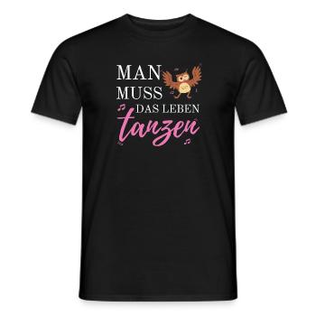 Man Muss Das Leben Tanzen Eule Uhu Tier Note Feier - Männer T-Shirt - Schwarz - Vorne - AI Model Male 178 light (178cm)