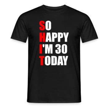 So Happy I'm 30 Today - 30th Birthday - Men's T-Shirt - black - Front - AI Model Male 178 light (178cm)