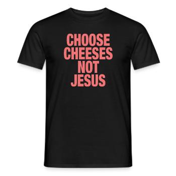 Choose Cheeses - not Jesus - Männer T-Shirt - Schwarz - Vorne - AI Model Male 178 light (178cm)