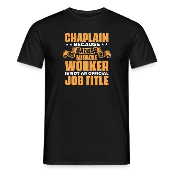 Chaplain Because Badass Miracle Worker Official - Men's T-Shirt - black - Front - AI Model Male 178 light (178cm)