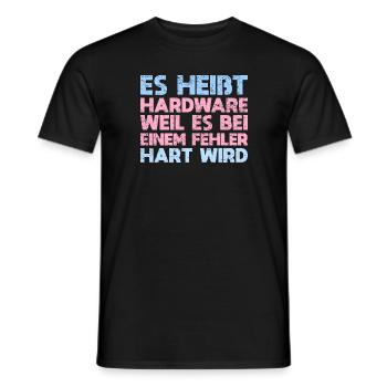 Es Heißt Hardware, Weil Es Bei Einem Fehler... - Männer T-Shirt - Schwarz - Vorne - AI Model Male 178 light (178cm)