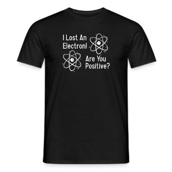 I Lost An Electron Are You Positive - Männer T-Shirt - Schwarz - Vorne - AI Model Male 178 light (178cm)