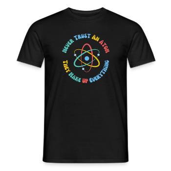 Ne faites jamais confiance à un atome, ils inventent tout - T-shirt homme - noir - Devant - AI Model Male 178 light (178cm)