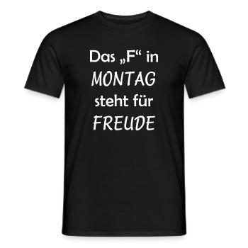 Das "F" in Montag steht für Freude - Männer T-Shirt - Schwarz - Vorne - AI Model Male 178 light (178cm)