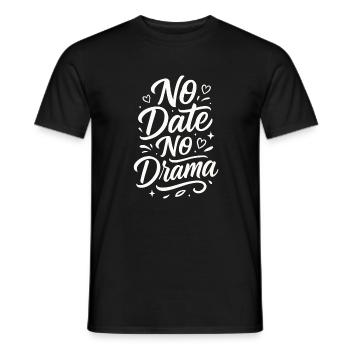 No Date No Drama – Valentine's Day Humor - Men's T-Shirt - black - Front - AI Model Male 178 light (178cm)