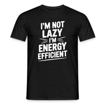 I'm Not Lazy I'm Energy Efficient - Men's T-Shirt - black - Front - AI Model Male 178 light (178cm)