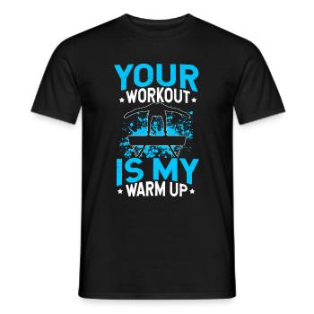 Your Workout Is My Warm Up Turnen Turntrainer Gymn - Männer T-Shirt - Schwarz - Vorne - AI Model Male 178 light (178cm)